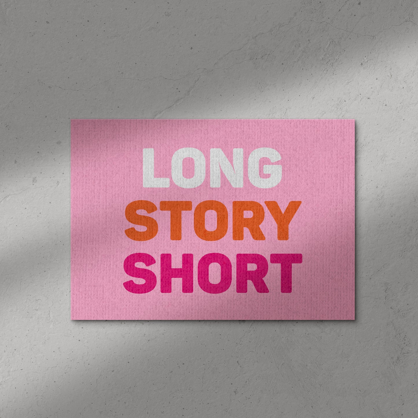 Long Story Short Print