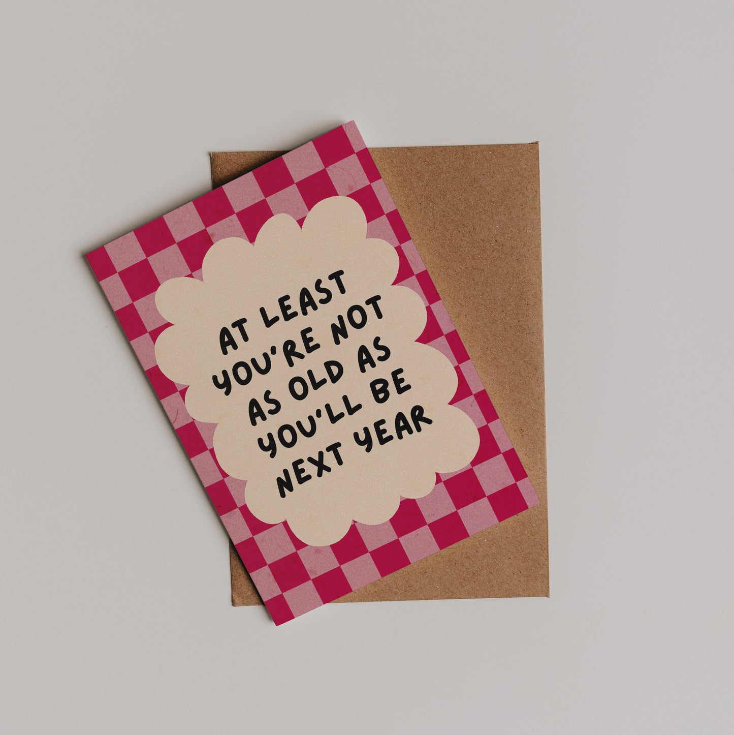 Not As Old As Next Year Card