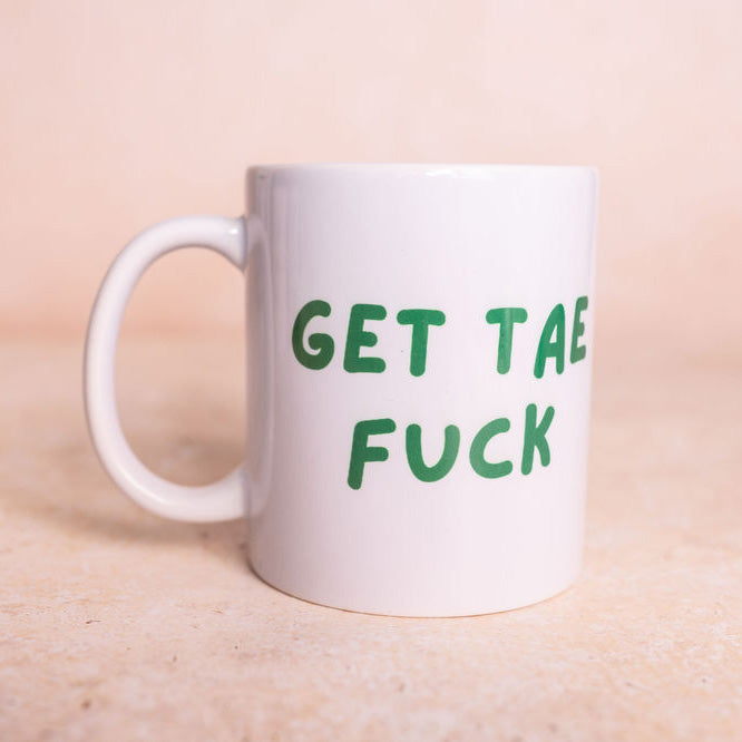 Get Tae Fuck Mug