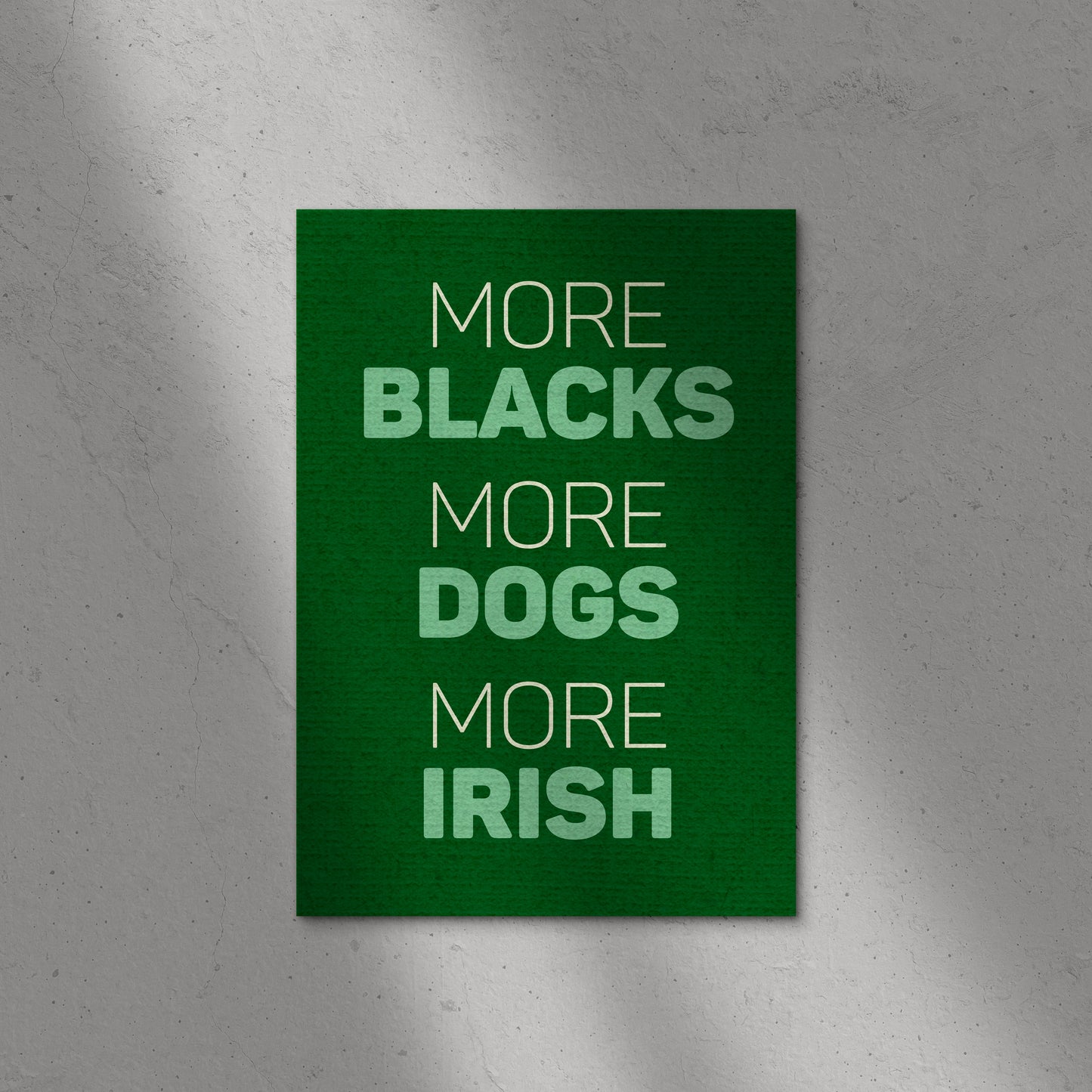 More Blacks More Dogs More Irish Print