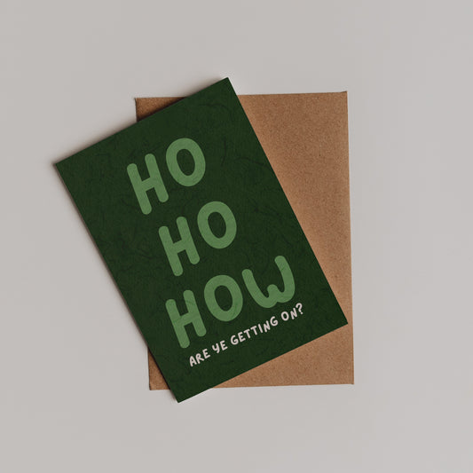 Ho Ho How Are Ye Getting On? Card