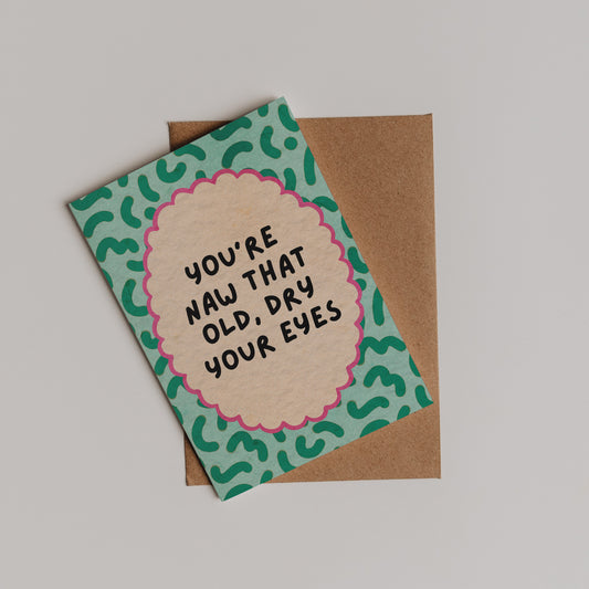 You're Naw That Old Card