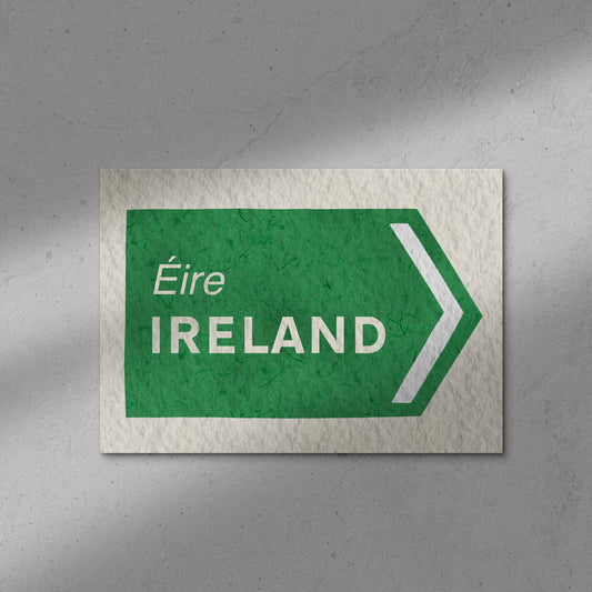 Éire / Ireland Road Sign Print
