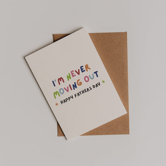 Never Moving Out Card