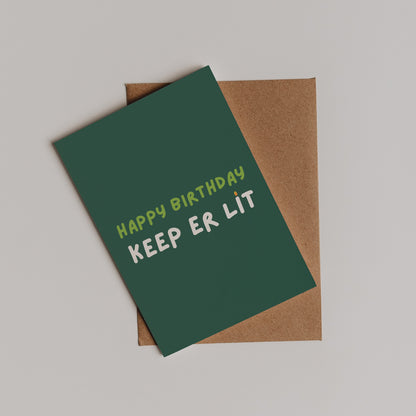 Keep Er Lit Birthday