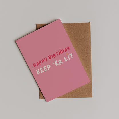 Keep Er Lit Birthday