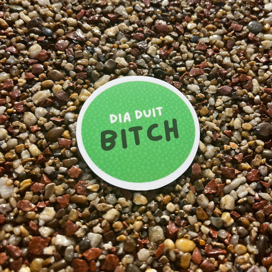 Dia Duit Bitch Sticker