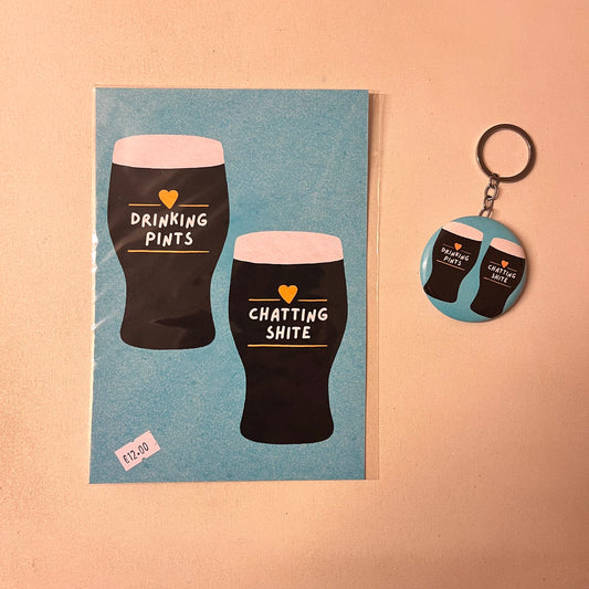 Drinking Pints Chatting Shite Print & Keyring Gift Set
