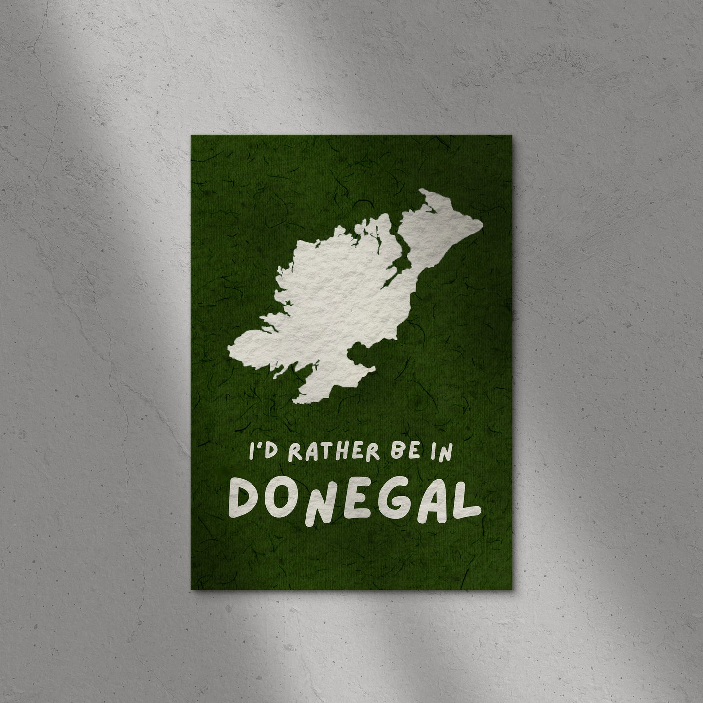I'd Rather Be In Donegal Print