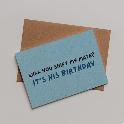 Will You Shift My Friend? Card