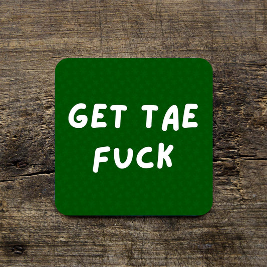 Get Tae Fuck Coaster
