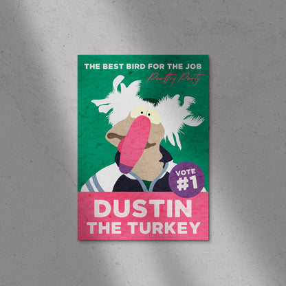 Dustin The Turkey For President Print