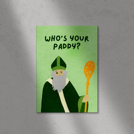 Who's Your Paddy Print